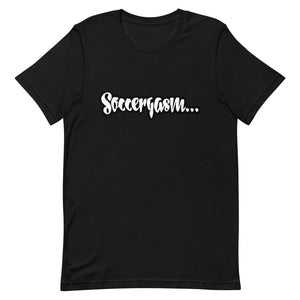 SOCCERGASM JUICY T-Shirt  (Order up for a more casual fit.)