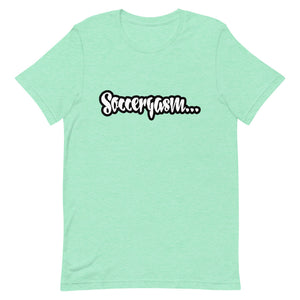 SOCCERGASM JUICY T-Shirt  (Order up for a more casual fit.)